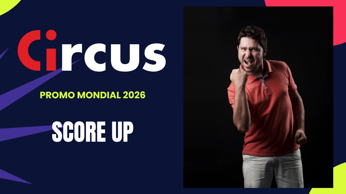 Promotion Coupe du Monde Circus - ScoreUp
