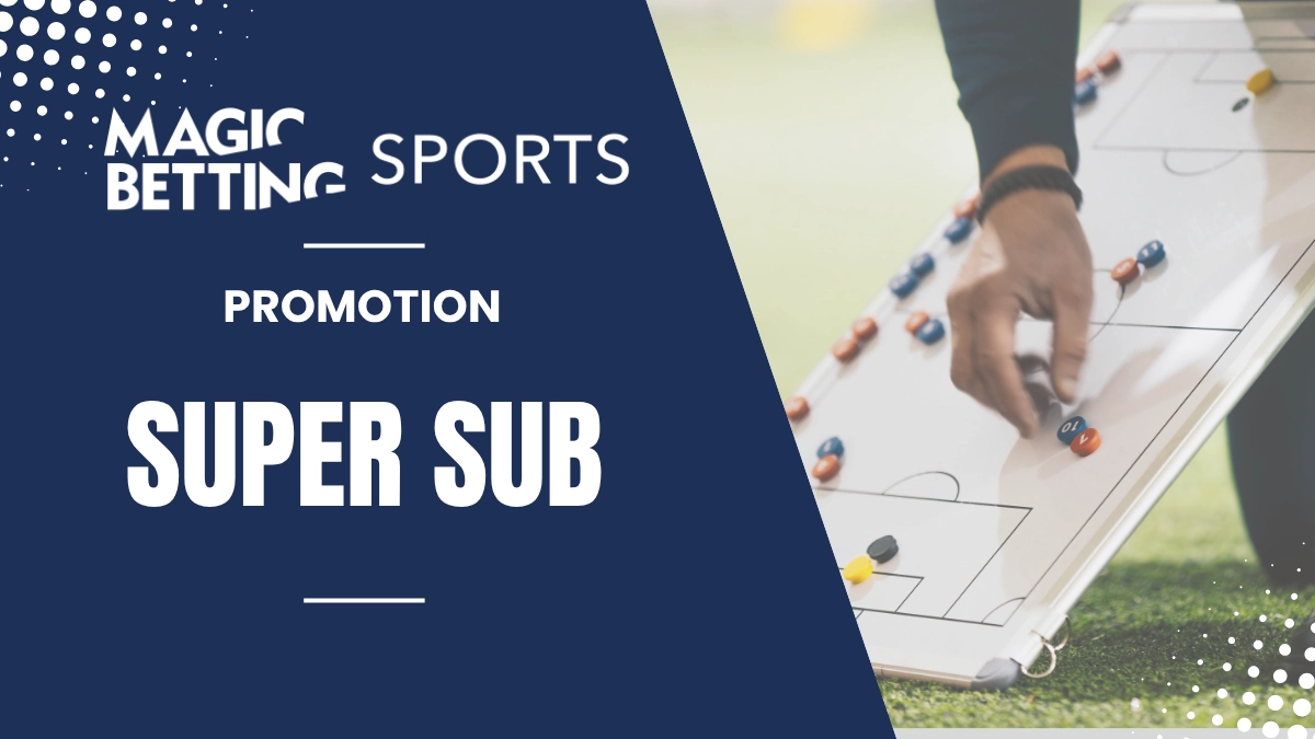 Promotion Magic Betting - SuperSub