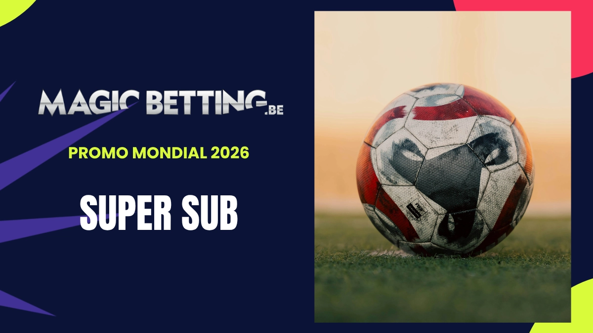 Promotion Coupe du Monde Magic Betting - Super Sub 