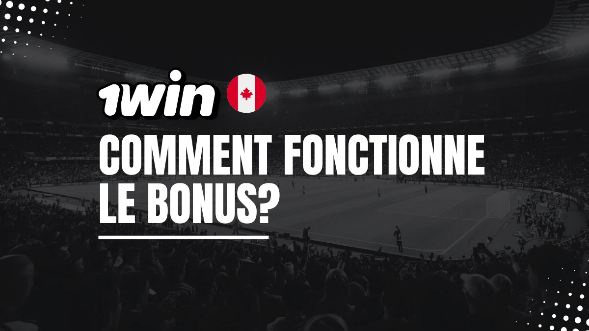 Explications Bonus 1win Canada