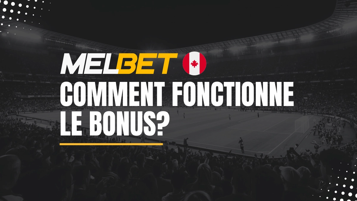 Explications Bonus Melbet Canada