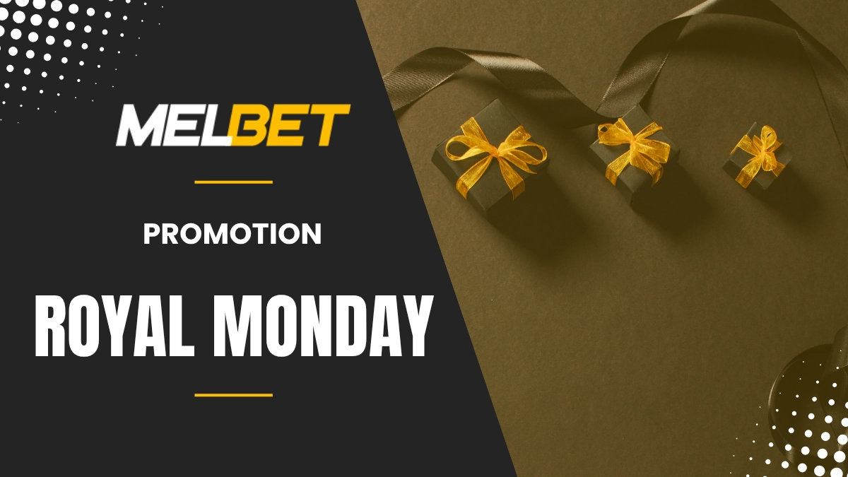 Melbet - Royal Monday