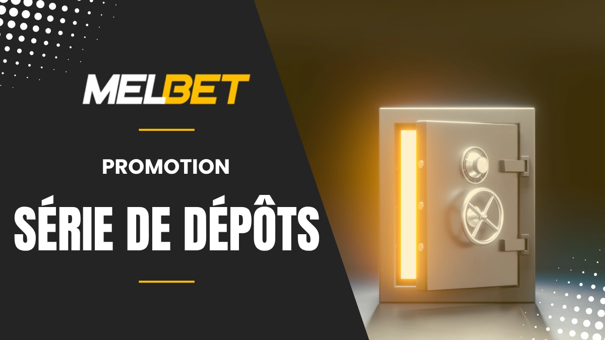 Melbet - Série de dépôts