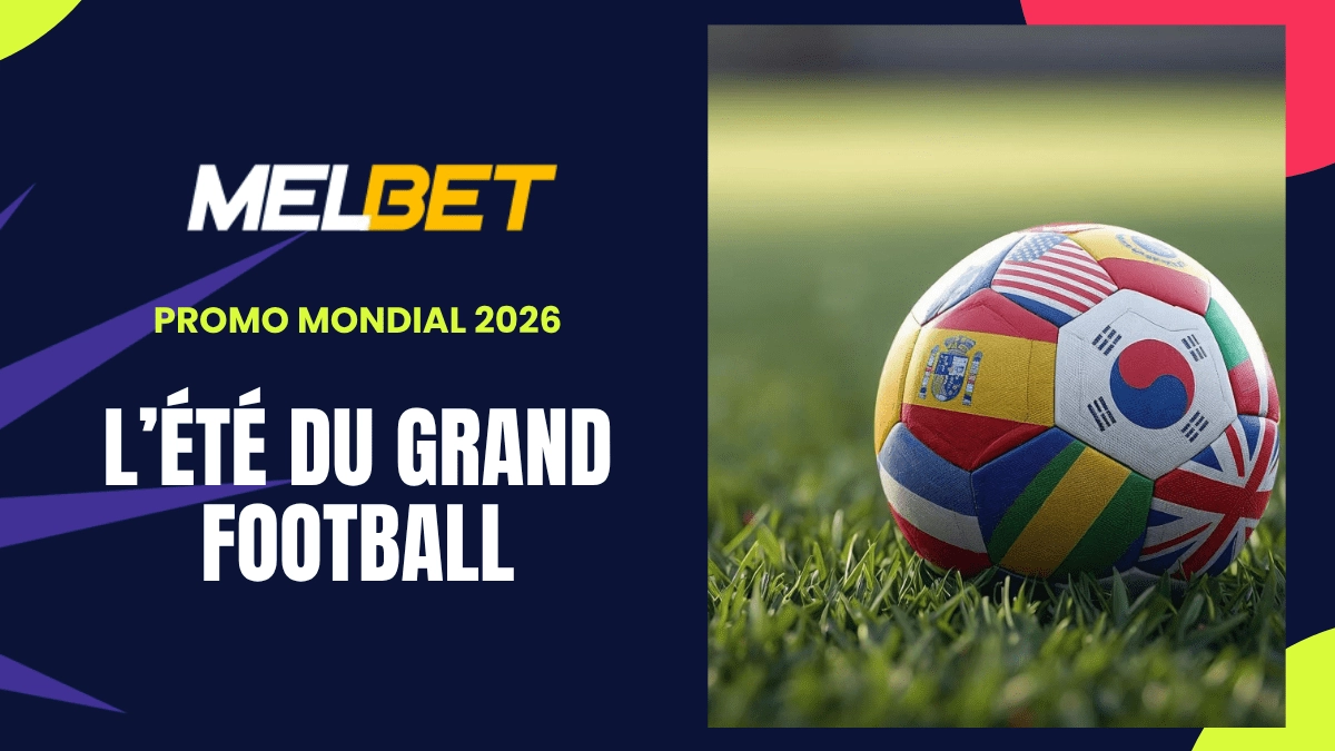 Promotion Coupe du Monde Melbet - L'été du grand football