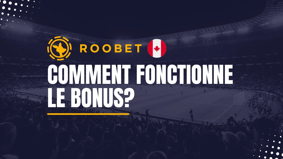 Explications Bonus Roobet Canada