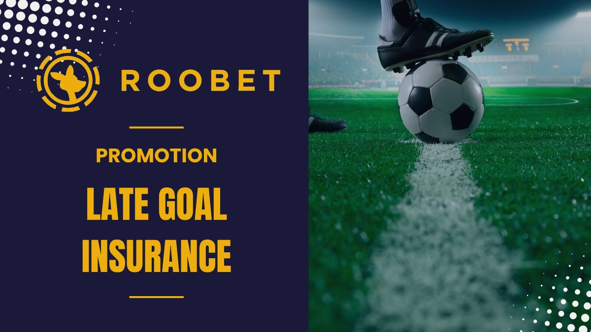 Promotion Roobet - Late Goal Insurance