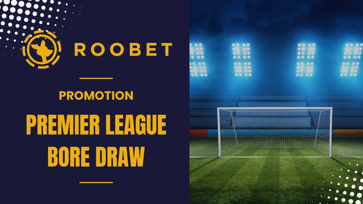 Roobet - Premier League Bore Draw