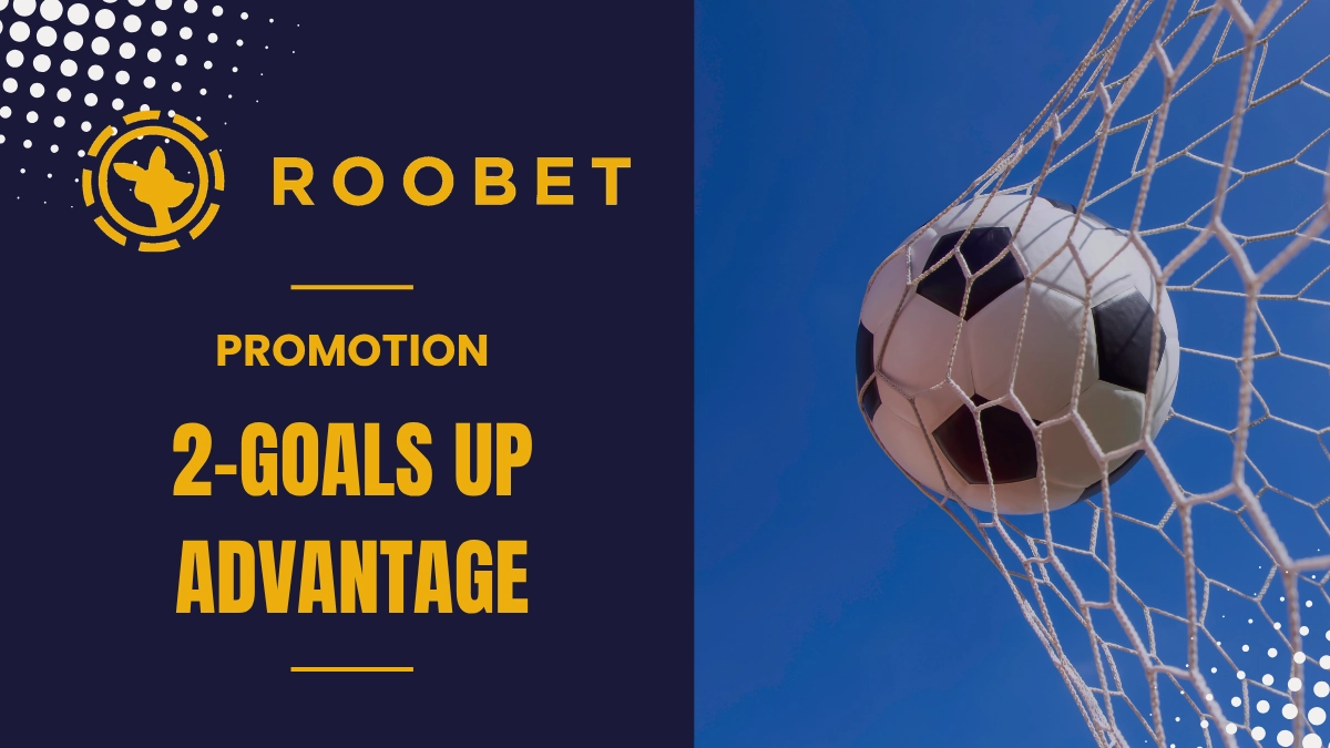 Promotion Roobet - 2-Goals Up Advantage