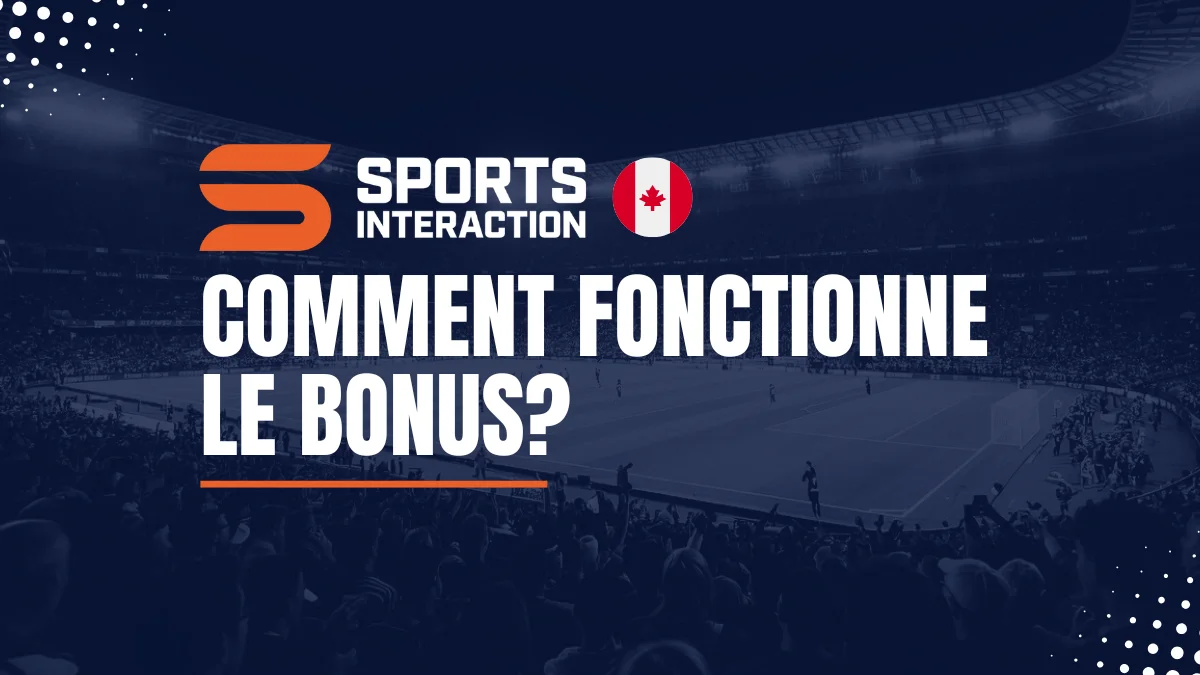 Explications Bonus Sports Interaction Canada