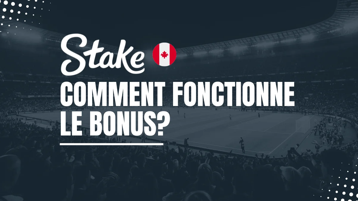 Explications Bonus Stake Canada