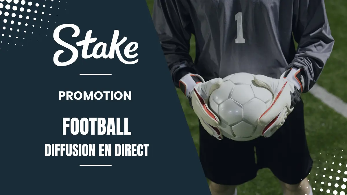 Stake - Football- Diffusion en direct