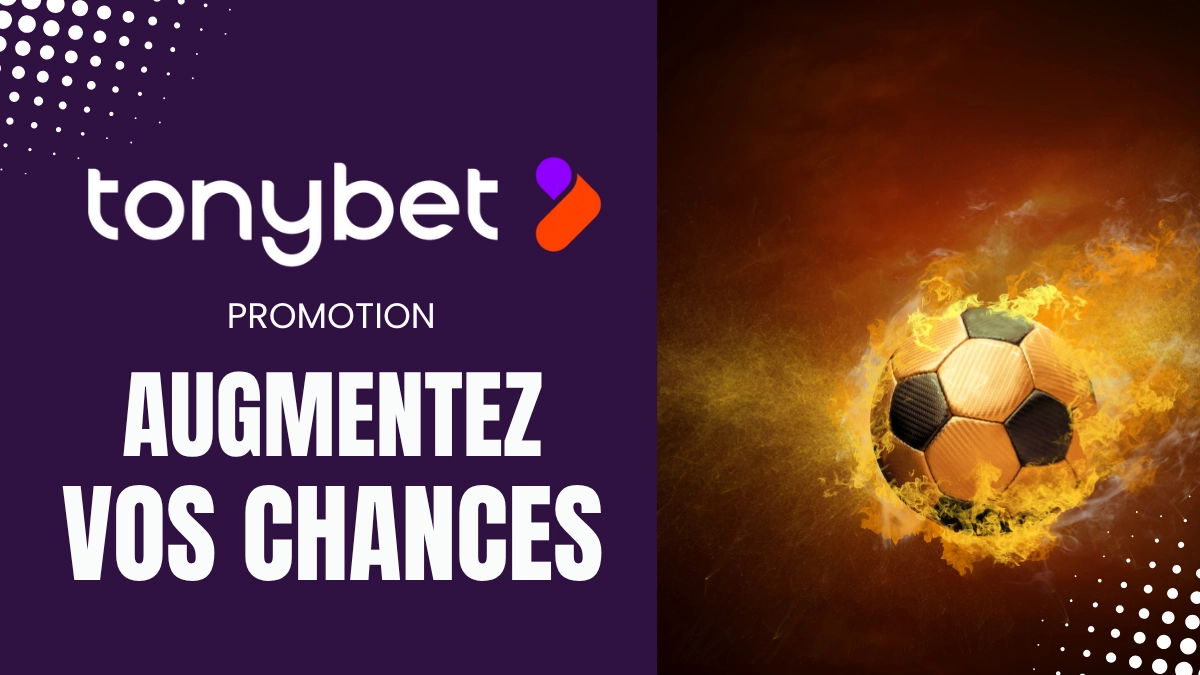 Tonybet - Augmentez vos chances
