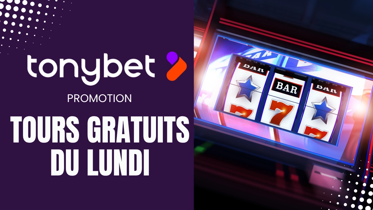 Promotion Tonybet - Tours gratuits du lundi