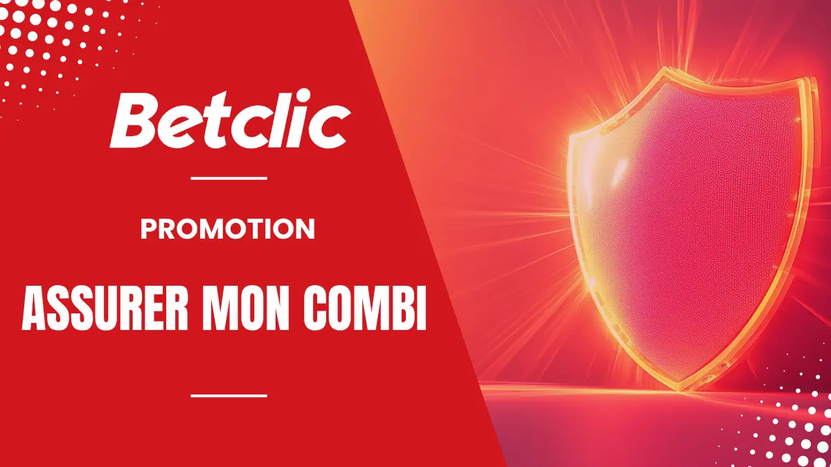 Promotion Betclic - Assurer mon combi