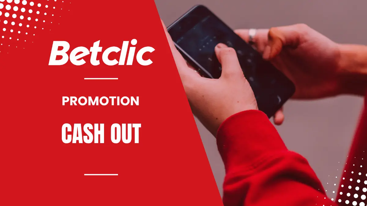 Promotion Betclic - Cash Out