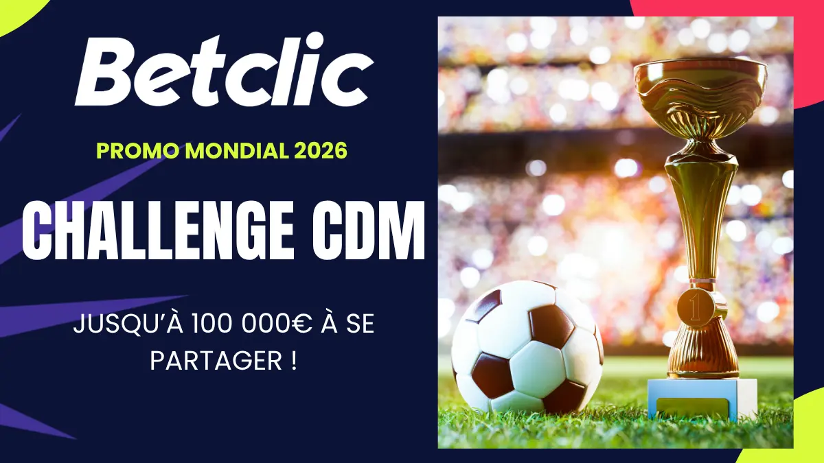 Promo Betclic Challenge Coupe du Monde 2026