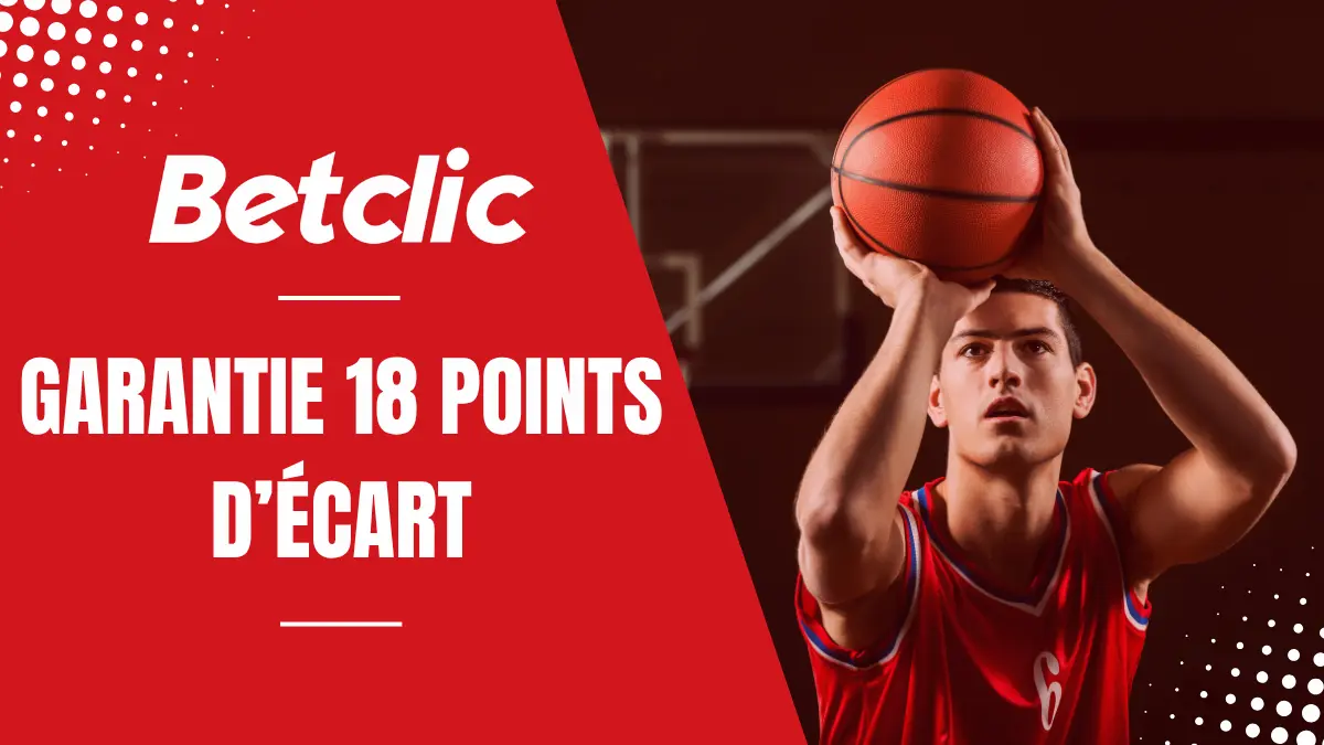 Promotion Betclic - Garantie 18 points d'écart