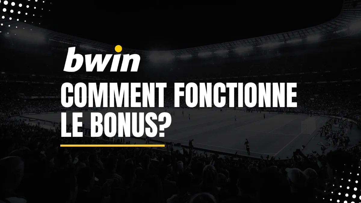 Explications Bonus Bwin