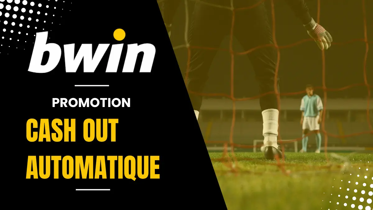 Promotion Bwin - Cash Out Automatique