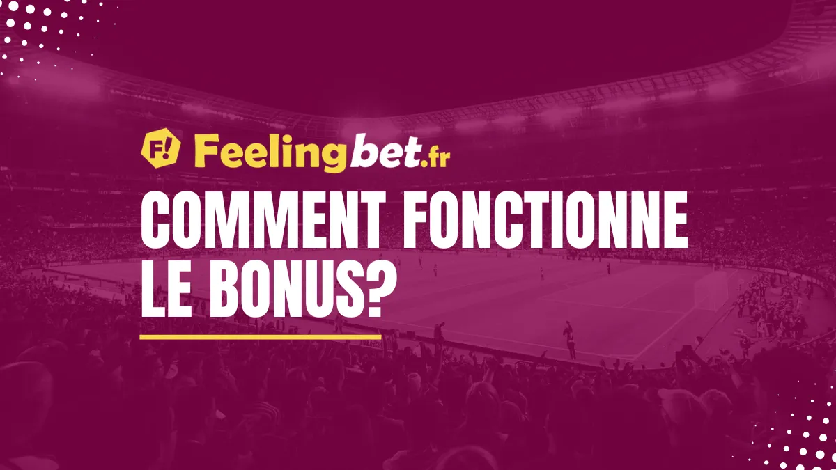 Explications Bonus Feelingbet