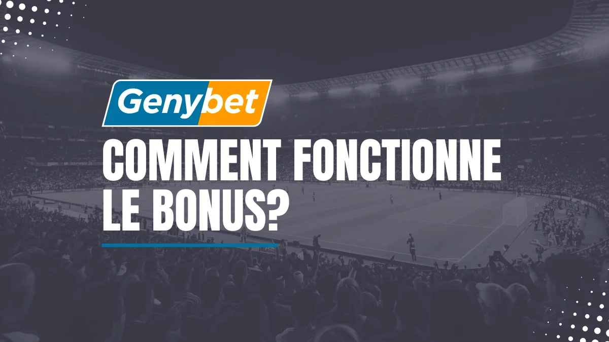 Explications Bonus Genybet