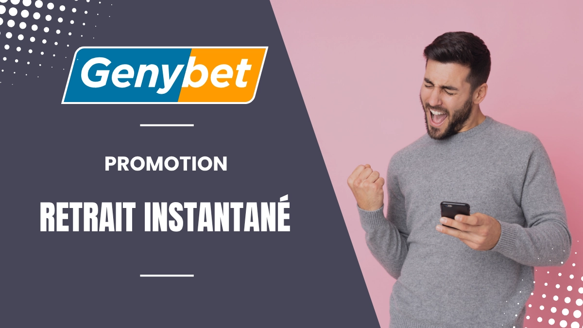 Promotion Genybet - Retrait Instantané
