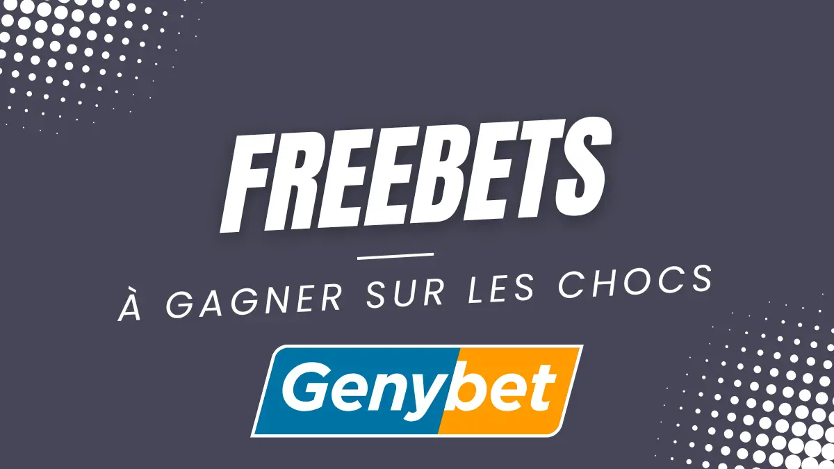 Promotion Genybet - Freebets à gagner