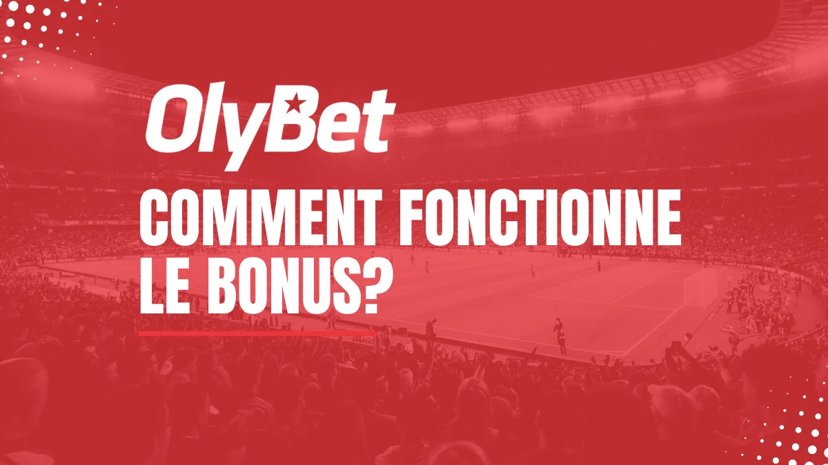 Explications Bonus Olybet