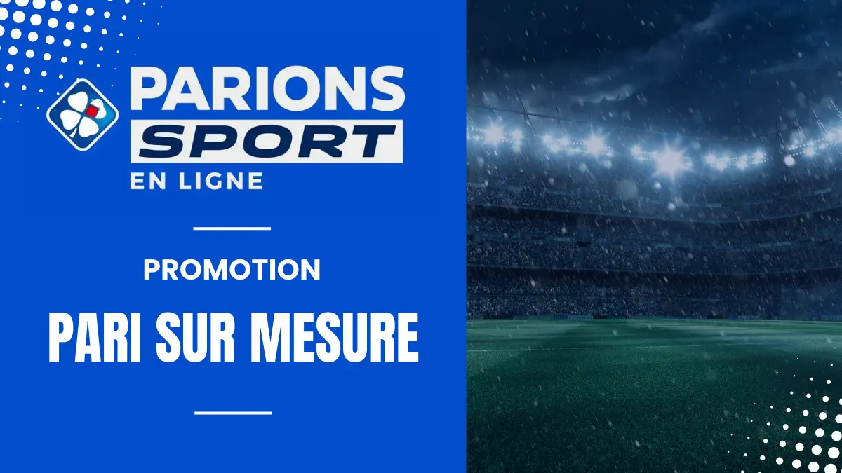 Promo Parions Sport en Ligne - Pari sur Mesure