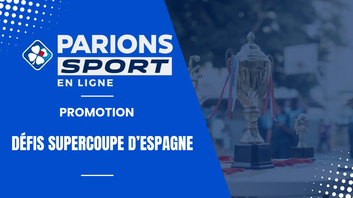 Promo Parions Sport Défis Supercoupe d'Espagne