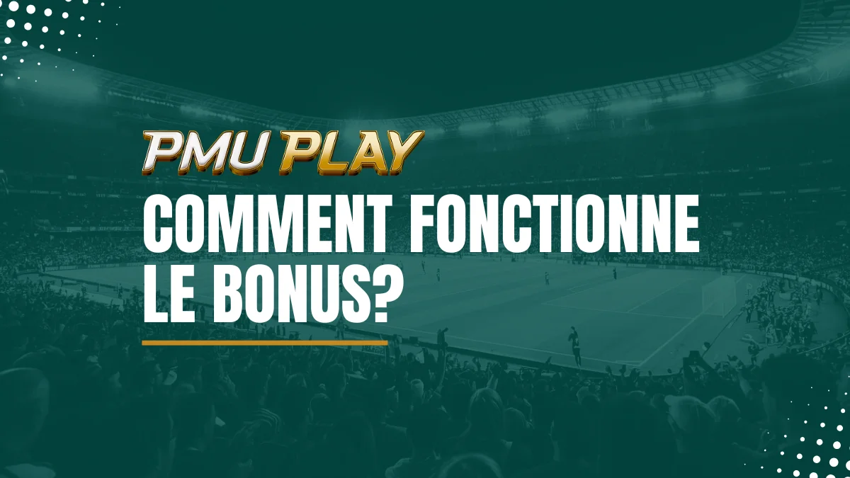 Explications Bonus PMU Play