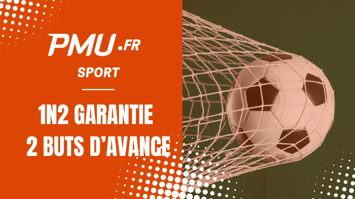 Promotion PMU - 1N2 Garantie 2 buts d'avance