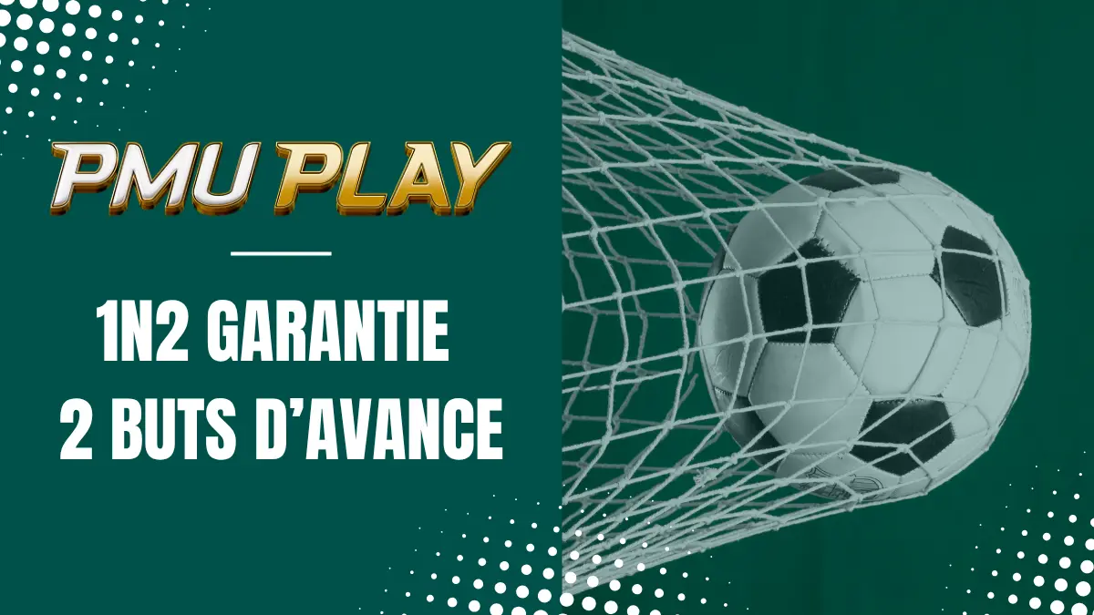 Promotion PMU Play - 1N2 Garantie 2 buts d'avance