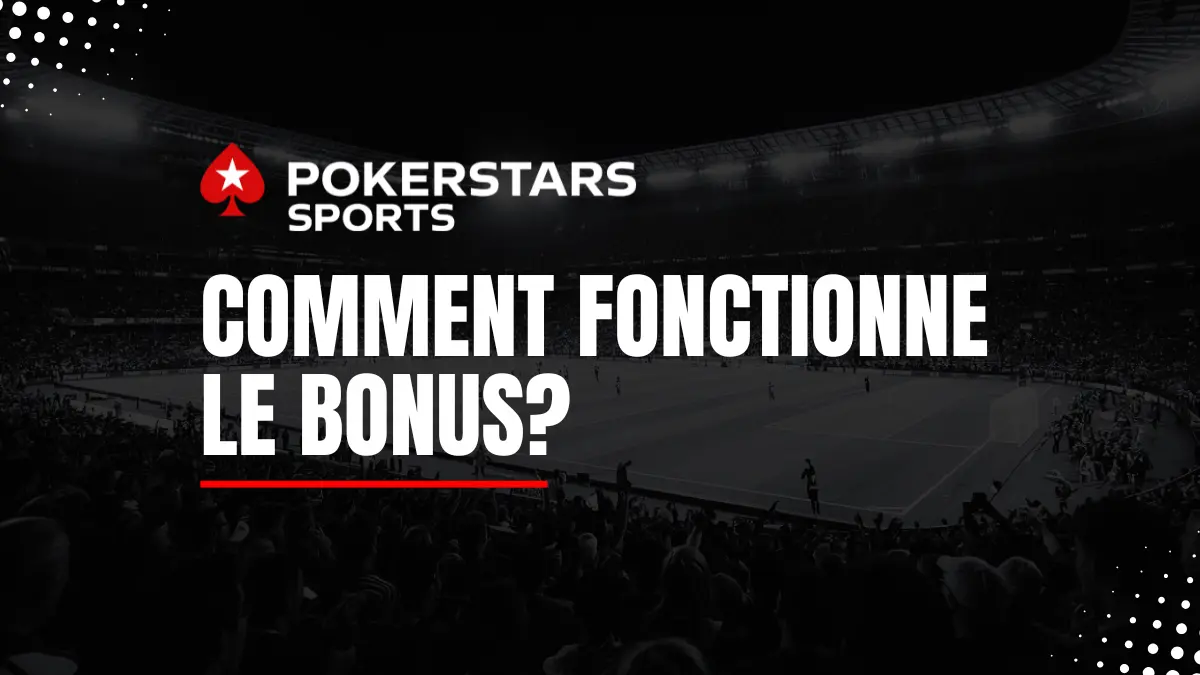 Explications Bonus Pokerstars Sports