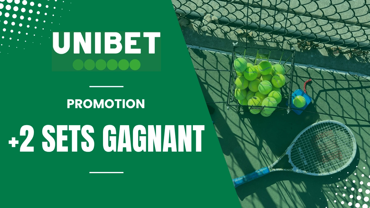 Unibet - +2 sets gagnant