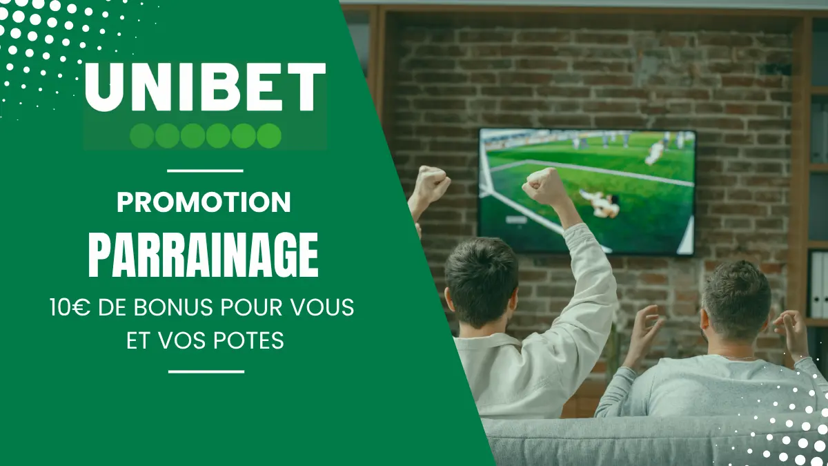 Promotion Unibet - Offre de parrainage
