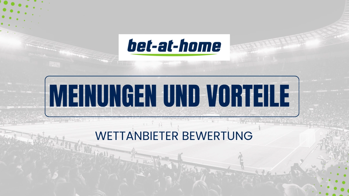 Bet-at-Home Meinungen und Vorteile