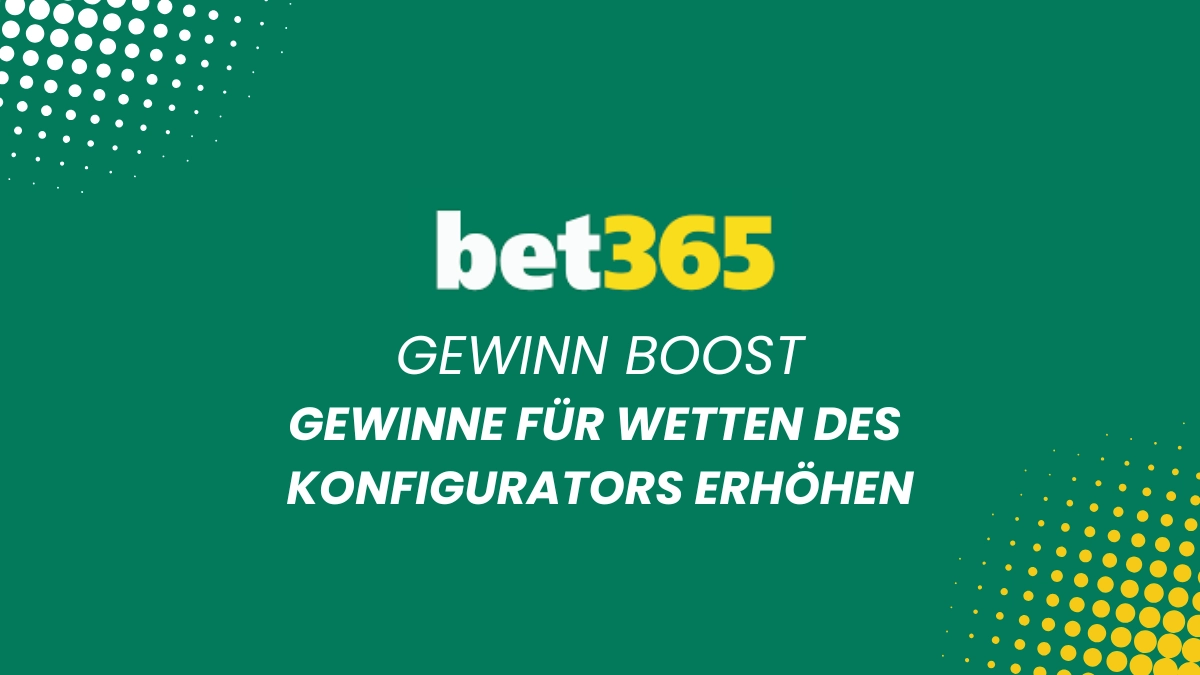 Bet365 Gewinn Boost