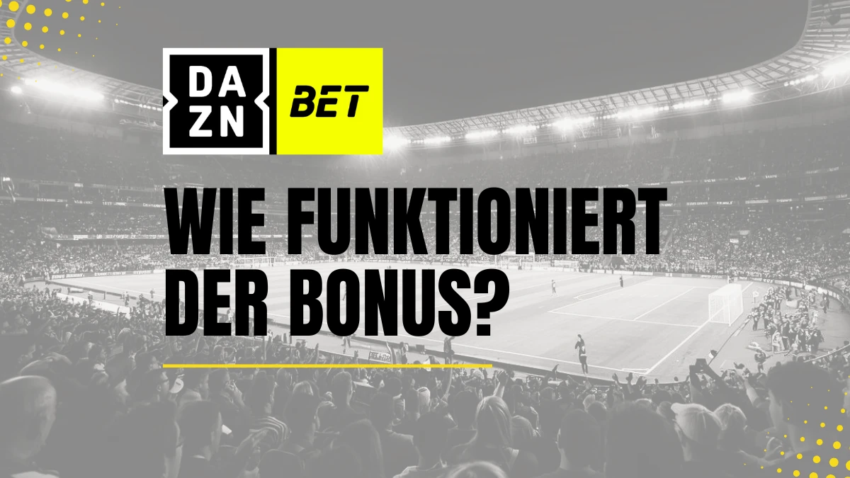 Wie funktioniert der Bonus bei DAZN Bet?