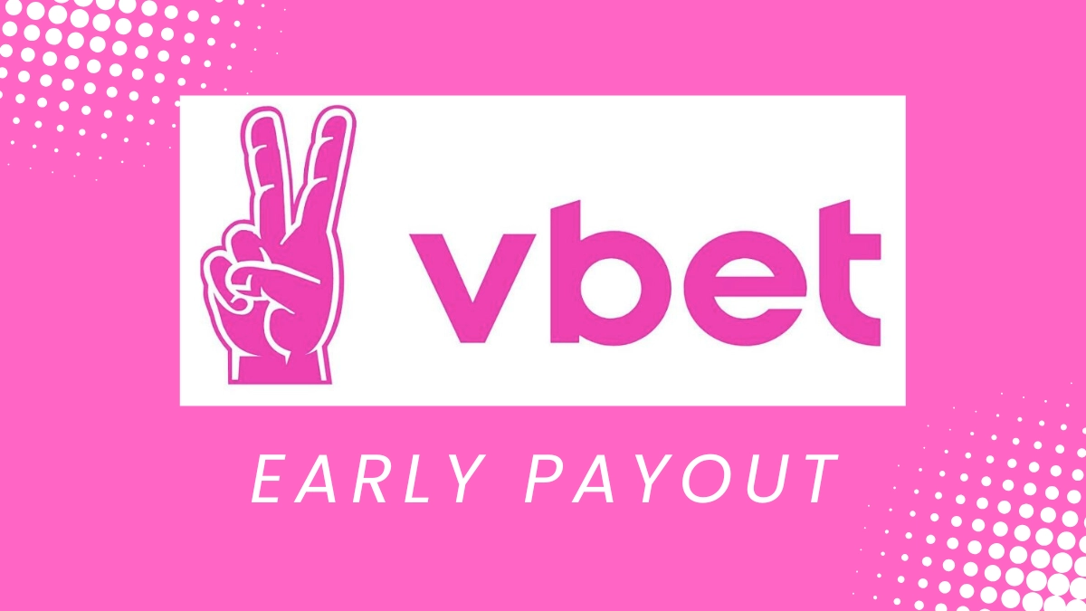 VBET Early Payout
