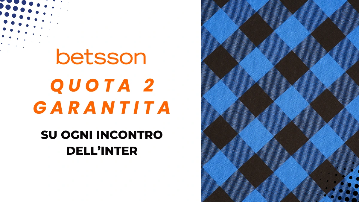 Betsson - quota 2 garantita