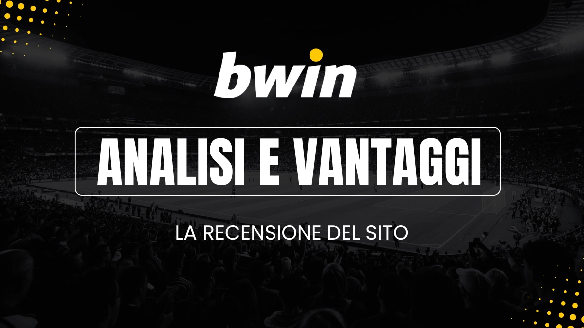 analisi e vantaggi Bwin
