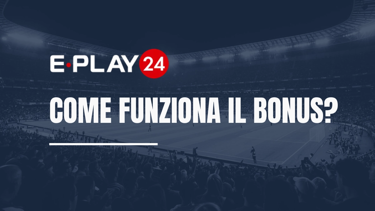 spiegazione bonus eplay24