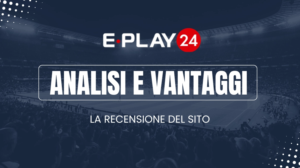 analisi e vantaggi eplay24