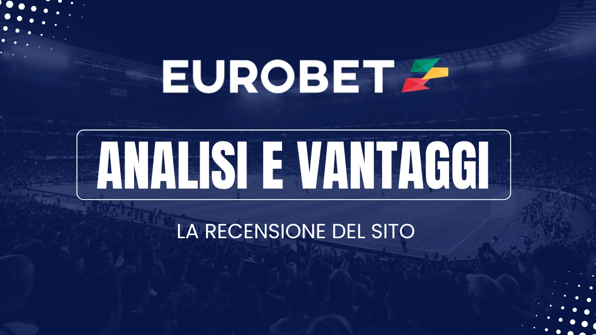 analisi e vantaggi Eurobet