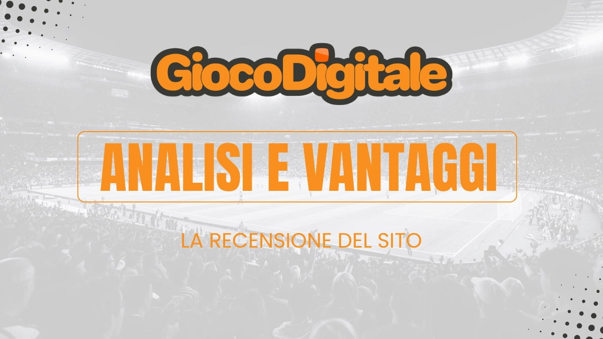 Analisi e vantaggi Gioco Digitale