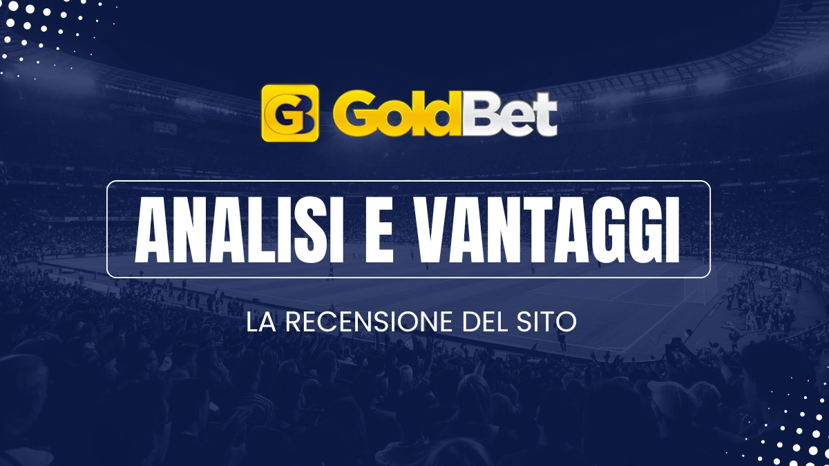 analisi e vantaggi Goldbet