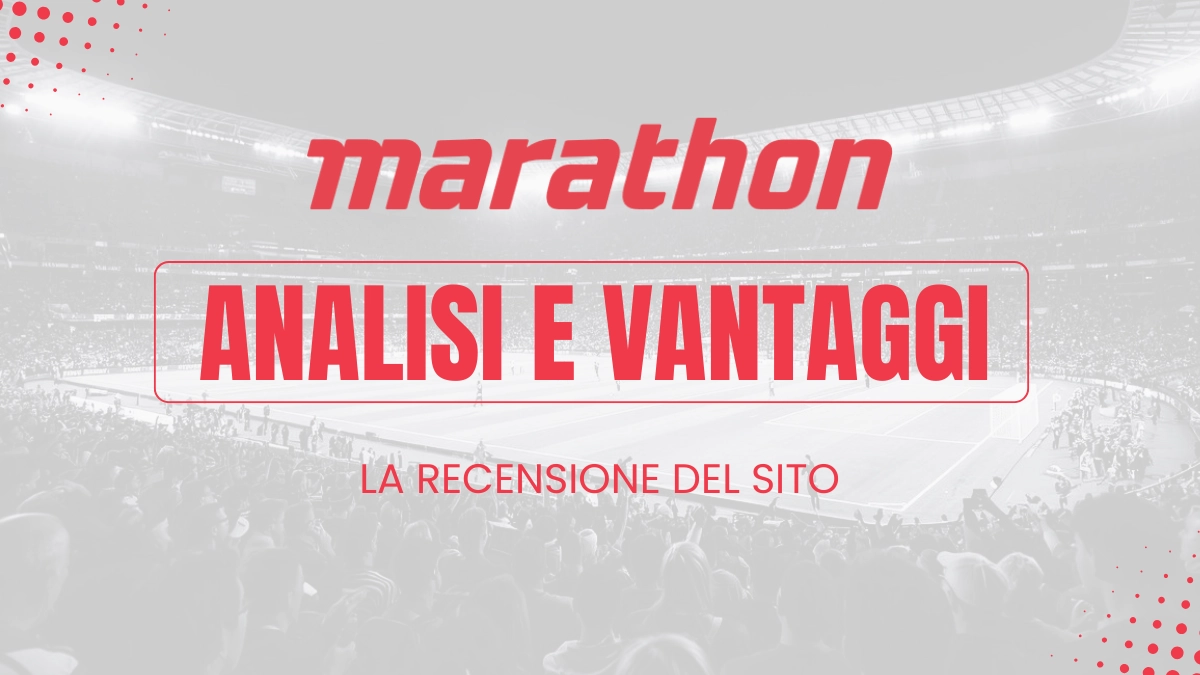 analisi e vantaggi marathonbet