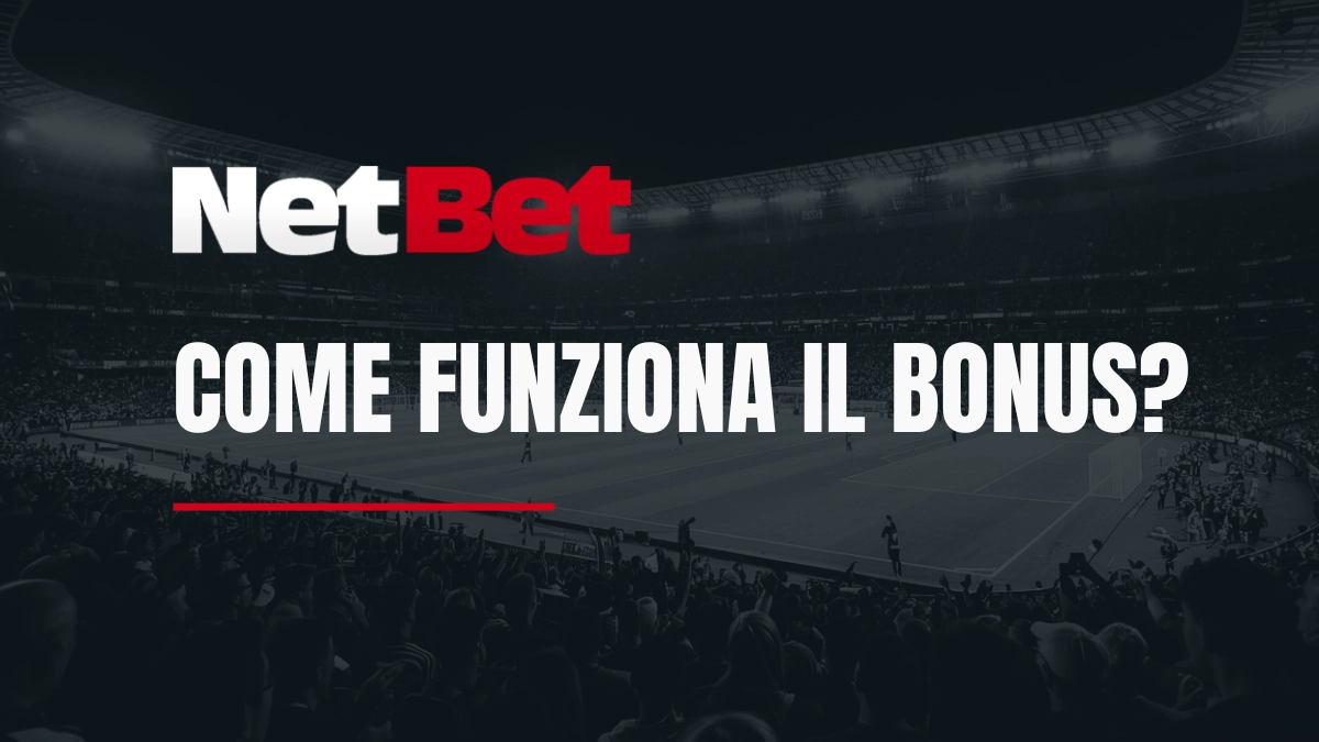 Come funziona il bonus Netbet