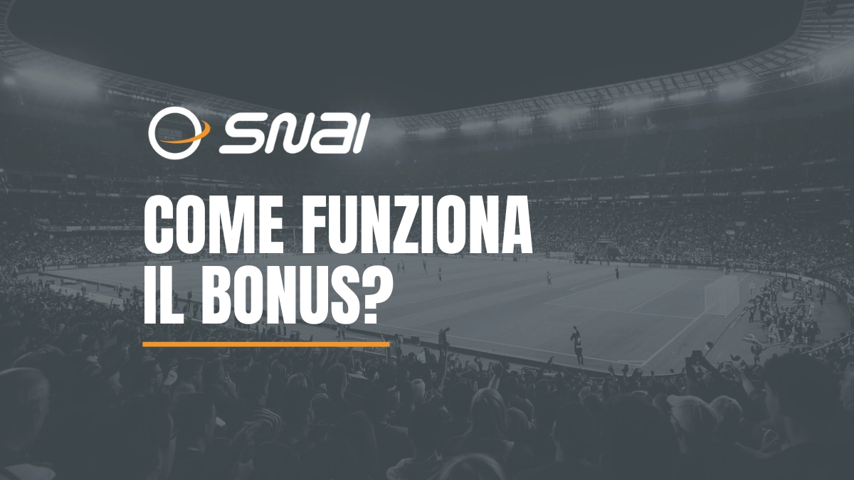 Spiegazioni dei bonus Snai